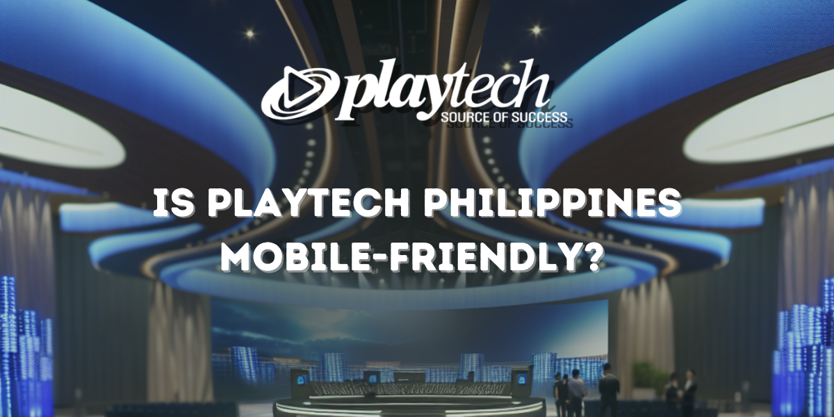 Is Playtech PHILIPPINES Mobile-Friendly